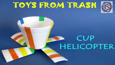 Toys from Trash – Cup Helicopter