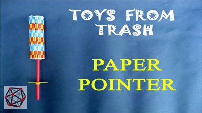 Toys from Trash – Paper Pointer