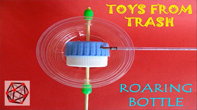 Toys from Trash – Roaring Bottle