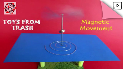 Toys from Trash – Magnetic Movement