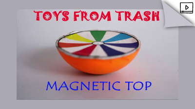 Toys from Trash – Magnetic Top