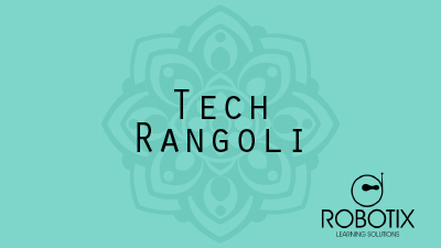 Robotics 101: Tech Rangoli