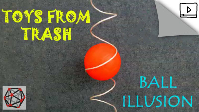 Toys from Trash – Ball Illusion