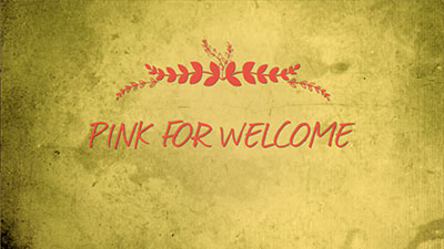 Pink for welcome