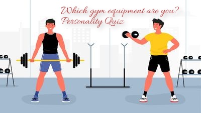 Which gym equipment are you?